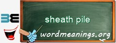 WordMeaning blackboard for sheath pile